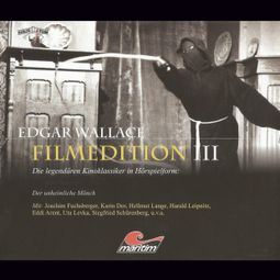 Das Buch “Edgar Wallace - Filmedition, Folge 9: Der unheimliche Mönch – Edgar Wallace, J. Joachim Bartsch, Fred Denger” online hören