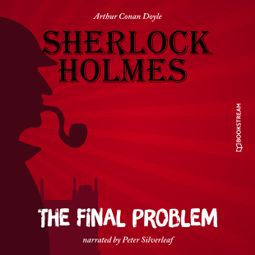 Das Buch “The Final Problem (Unabridged) – Sir Arthur Conan Doyle” online hören