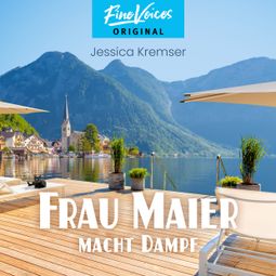 Das Buch “Frau Maier macht Dampf - Chiemgau-Krimi, Band 5 (ungekürzt) – Jessica Kremser” online hören