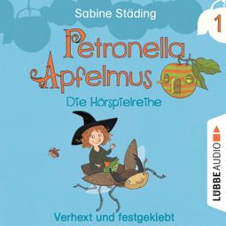 Das Buch «Petronella Apfelmus - Die Hörspielreihe, Teil 1: Verhext und festgeklebt – Sabine Städing» online hören