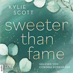 Das Buch “Sweeter than Fame (Ungekürzt) – Kylie Scott” online hören