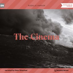 Das Buch “The Cinema (Unabridged) – Rosalie Parker” online hören