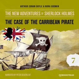 Das Buch “The Case of the Caribbean Pirate - The New Adventures of Sherlock Holmes, Episode 7 (Unabridged) – Arthur Conan Doyle, Nora Godwin” online hören