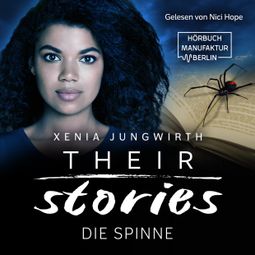 Das Buch “Die Spinne - Their Stories, Band 4 (ungekürzt) – Xenia Jungwirth” online hören