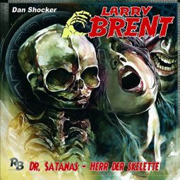 Das Buch “Larry Brent, Folge 23: Dr. Satanas - Herr der Skelette – Jürgen Grasmück” online hören