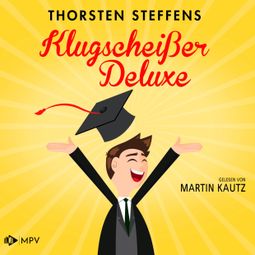 Das Buch “Klugscheißer Deluxe (ungekürzt) – Thorsten Steffens” online hören