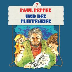 Das Buch “Paul Pepper, Folge 7: Paul Pepper und der Pleitegeier – Felix Huby” online hören
