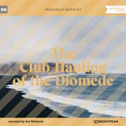 Das Buch “The Club-Hauling of the Diomede (Unabridged) – Frederick Marryat” online hören