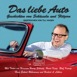 Das Buch “Das liebe Auto - Geschichten von Schüsseln und Flitzern (ungekürzt) – Hermann Harry Schmitz, Hans Eckart Rübersamen, Henri Knapmehr ansehen” online hören