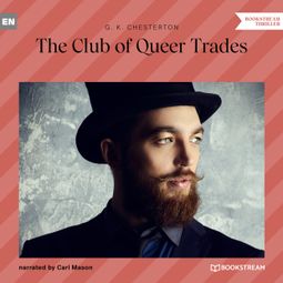 Das Buch «The Club of Queer Trades (Unabridged) – G. K. Chesterton» online hören