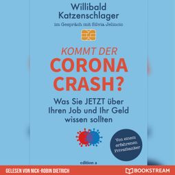Das Buch “Kommt der Corona-Crash? - Was Sie jetzt über Ihren Job und Ihr Geld wissen sollten (Ungekürzt) – Willibald Katzenschlager, Silvia Jelincic” online hören