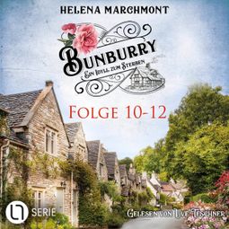 Das Buch “Bunburry - Ein Idyll zum Sterben, Sammelband 4: Folge 10-12 (Ungekürzt) – Helena Marchmont” online hören