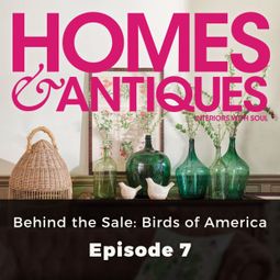 Das Buch “Homes & Antiques, Series 1, Episode 7: Behind the Sale: Birds of America – Caroline Wheater” online hören