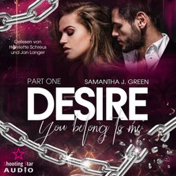 Das Buch «Desire: You Belong to Me - Belong, Band 1 (Ungekürzt) – Samantha J. Green» online hören