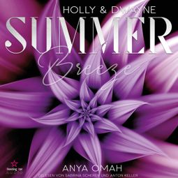 Das Buch “Holly & Dwayne - Summer Breeze, Band 2 (ungekürzt) – Anya Omah” online hören