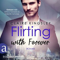 Das Buch “Flirting with Forever - Dating Desasters, Band 4 (Ungekürzt) – Claire Kingsley” online hören