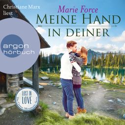 Das Buch “Meine Hand in deiner - Lost in Love. Die Green-Mountain-Serie, Band 9 (Ungekürzte Lesung) – Marie Force” online hören