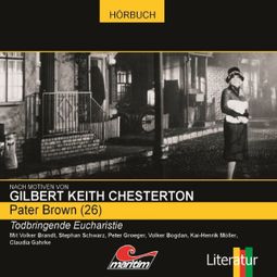 Das Buch “Pater Brown, Folge 26: Todbringende Eucharistie – Ben Sachtleben, Gilbert Keith Chesterton” online hören