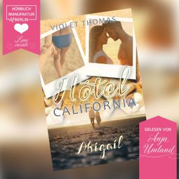 Das Buch “Abigal - Hotel California, Band 1 (ungekürzt) – Violet Thomas” online hören