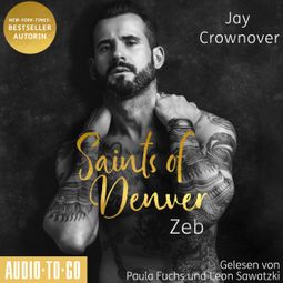 Das Buch “Zeb - Saints of Denver, Band 1 (ungekürzt) – Jay Crownover” online hören