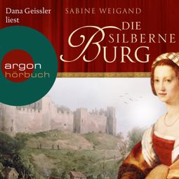 Das Buch “Die silberne Burg (Gekürzte Lesung) – Sabine Weigand” online hören