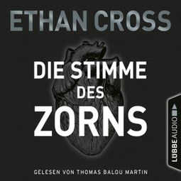 Das Buch “Die Stimme des Zorns - Die Ackermann & Shirazi-Reihe 1 (Gekürzt) – Ethan Cross” online hören