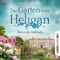 Das Buch “Die Gärten von Heligan - Spuren des Aufbruchs - Die verlorenen Gärten-Reihe, Teil 1 (Ungekürzt) – Inez Corbi” online hören