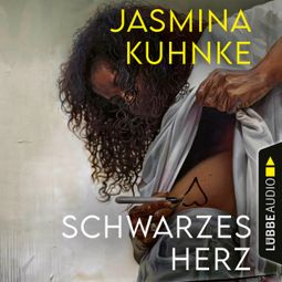 Das Buch “Schwarzes Herz (Ungekürzte Autorinnenlesung) – Jasmina Kuhnke” online hören