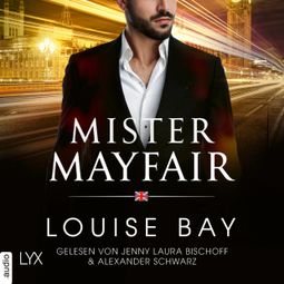 Das Buch «Mister Mayfair - Mister-Reihe, Teil 1 (Ungekürzt) – Louise Bay» online hören