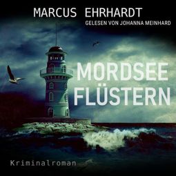 Das Buch “Mordseeflüstern - Maria Fortmann ermittelt, Band 5 (ungekürzt) – Marcus Ehrhardt” online hören