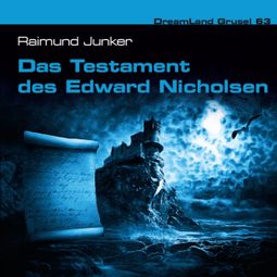 Das Buch “Dreamland Grusel, Folge 63: Das Testament des Edward Nicholsen – Raimund Junker” online hören