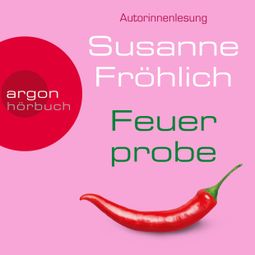 Das Buch “Feuerprobe - Ein Andrea Schnidt Roman, Band 9 (Autorinnenlesung) – Susanne Fröhlich” online hören