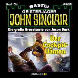 Das Buch “Der Cockpit-Dämon - John Sinclair, Band 1714 (Ungekürzt) – Jason Dark” online hören