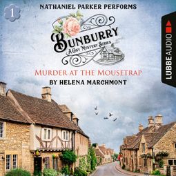 Das Buch “Murder at the Mousetrap - Bunburry - A Cosy Mystery Series, Episode 1 (Unabridged) – Helena Marchmont” online hören