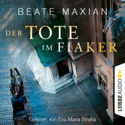Das Buch “Der Tote im Fiaker - Wien-Krimi, Teil 10 (Ungekürzt) – Beate Maxian” online hören