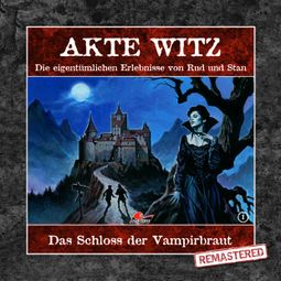 Das Buch “Akte Witz, Folge 1: Das Schloss der Vampirbraut (Remastered) – Rudolph Alexander Kremer” online hören