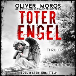 Das Buch “Toter Engel - Kripo Berlin: Edel & Stein ermitteln - Thriller, Band 6 (ungekürzt) – Oliver Moros” online hören