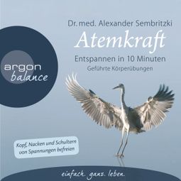Das Buch “Atemkraft - Entspannen in 10 Minuten – Dr. Alexander Sembritzki” online hören