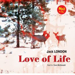 Слушать аудиокнигу онлайн «Love of life – Джек Лондон»