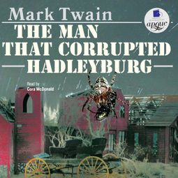 Слушать аудиокнигу онлайн «The Man That Corrupted Hadleyburg – Марк Твен»