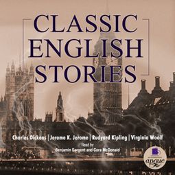 Слушать аудиокнигу онлайн «Classic English Stories – М. Вульф, Чарльз Диккенс, Джером Клапка Джером и другие»