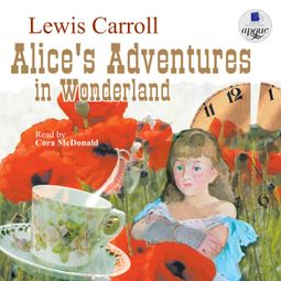 Слушать аудиокнигу онлайн «Alice's Adventures In Wonderland – Льюис Кэрролл»