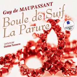 Слушать аудиокнигу онлайн «Boule de Suif. La Parure – Ги де Мопассан»