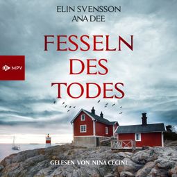 Das Buch “Fesseln des Todes: Schweden-Krimi (ungekürzt) – Ana Dee, Elin Svensson” online hören