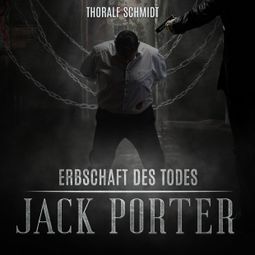 Das Buch “Erbschaft des Todes - Jack Porter, Band 3 (ungekürzt) – Thoralf Schmidt” online hören