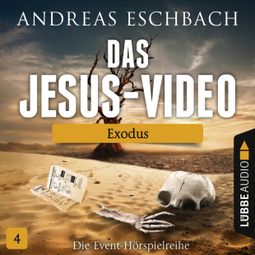 Das Buch “Das Jesus-Video, Folge 4: Exodus – Andreas Eschbach” online hören