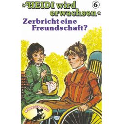 Das Buch “Heidi, Heidi wird erwachsen, Folge 6: Zerbricht eine Freundschaft? – Rolf Ell” online hören