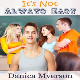 Das Buch “It's Not Always Easy (Unabridged) – Danica Myerson” online hören