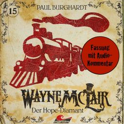 Das Buch “Wayne McLair, Folge 15: Der Hope-Diamant (Fassung mit Audio-Kommentar) – Paul Burghardt” online hören