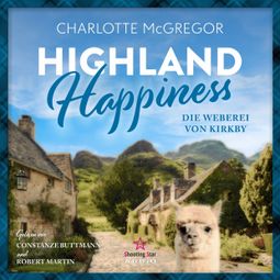 Das Buch “Die Weberei von Kirkby - Highland Happiness, Band 1 (ungekürzt) – Charlotte McGregor” online hören